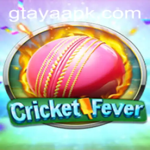 CricketFever: The Ultimate Gtaya Experience